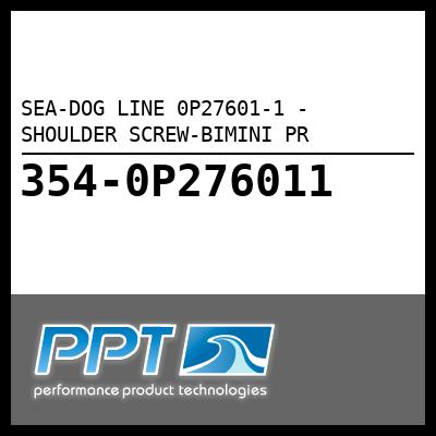 SEA-DOG LINE SHOULDER SCREW-BIMINI PR (0P27601-1) SEA-DOG LINE SHOULDER SCREW-BIMINI PR (0P27601-1)