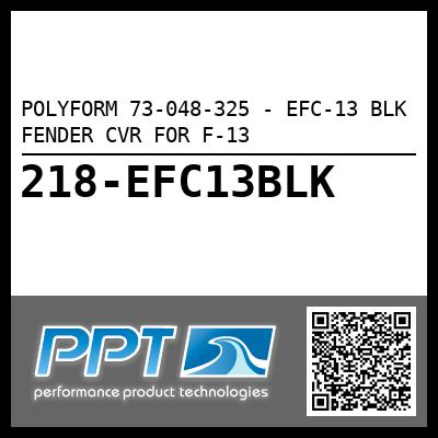 POLYFORM 73-048-325 - EFC-13 BLK FENDER CVR FOR F-13