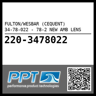 FULTON/WESBAR (CEQUENT) 34-78-022 - 78-2 NEW AMB LENS