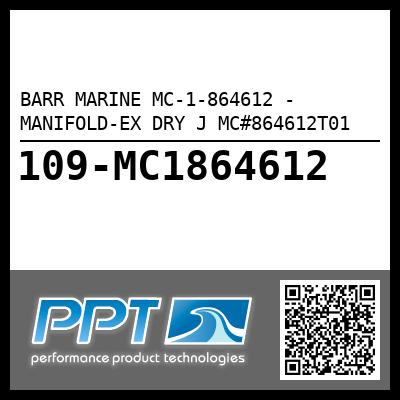 BARR MARINE MC-1-864612 - MANIFOLD-EX DRY J MC#864612T01
