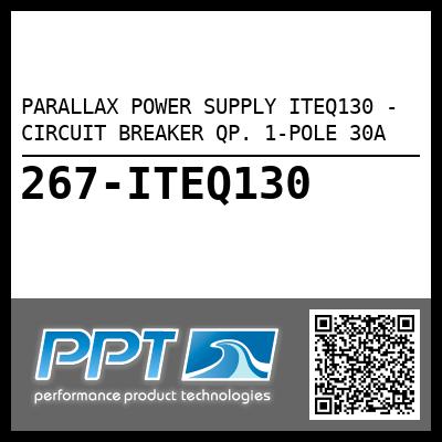 PARALLAX POWER SUPPLY ITEQ130 - CIRCUIT BREAKER QP. 1-POLE 30A