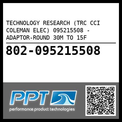 TECHNOLOGY RESEARCH (TRC CCI COLEMAN ELEC) 095215508 - ADAPTOR-ROUND 30M TO 15F