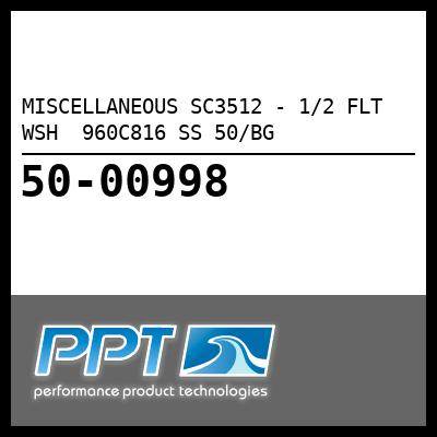 MISCELLANEOUS 1/2 FLT WSH 960C816 SS 50/BG (SC3512) MISCELLANEOUS 1/2 FLT WSH 960C816 SS 50/BG (SC3512)