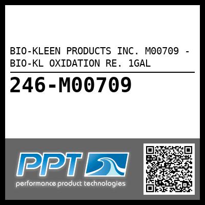 BIO-KLEEN PRODUCTS INC. M00709 - BIO-KL OXIDATION RE. 1GAL