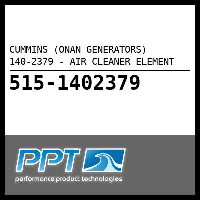 CUMMINS (ONAN GENERATORS) AIR CLEANER ELEMENT (140-2379) CUMMINS (ONAN GENERATORS) AIR CLEANER ELEMENT (140-2379)