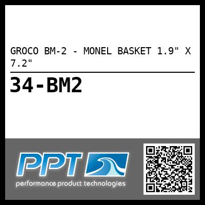 GROCO BM-2 - MONEL BASKET 1.9" X 7.2"