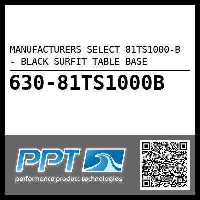 MANUFACTURERS SELECT 81TS1000-B - BLACK SURFIT TABLE BASE
