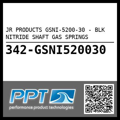 JR PRODUCTS GSNI-5200-30 - BLK NITRIDE SHAFT GAS SPRINGS