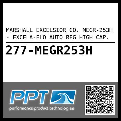 MARSHALL EXCELSIOR CO. MEGR-253H - EXCELA-FLO AUTO REG HIGH CAP.
