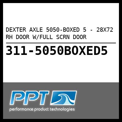 DEXTER AXLE 28X72 RH DOOR W/FULL SCRN DOOR (5050-BOXED 5) DEXTER AXLE 28X72 RH DOOR W/FULL SCRN DOOR (5050-BOXED 5)