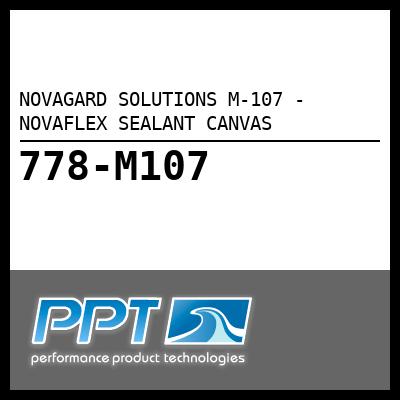 NOVAGARD SOLUTIONS NOVAFLEX SEALANT CANVAS (M-107) NOVAGARD SOLUTIONS NOVAFLEX SEALANT CANVAS (M-107)