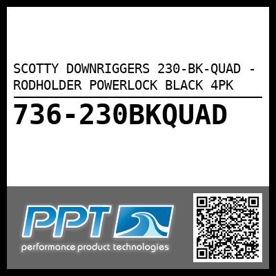 SCOTTY DOWNRIGGERS 230-BK-QUAD - RODHOLDER POWERLOCK BLACK 4PK