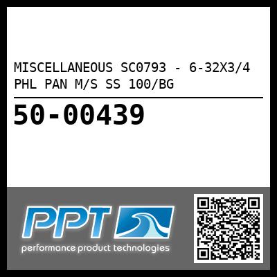 MISCELLANEOUS SC0793 - 6-32X3/4 PHL PAN M/S SS 100/BG