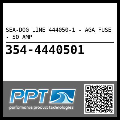 SEA-DOG LINE 444050-1 - AGA FUSE - 50 AMP