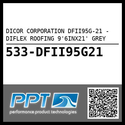 DICOR CORPORATION DFII95G-21 - DIFLEX ROOFING 9'6INX21' GREY