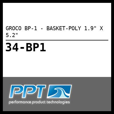 GROCO BASKET-POLY 1.9" X 5.2" (BP-1) GROCO BASKET-POLY 1.9" X 5.2" (BP-1)