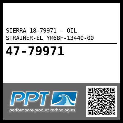 SIERRA 18-79971 - OIL STRAINER-EL YM68F-13440-00