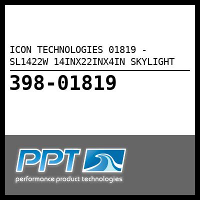 ICON TECHNOLOGIES SL1422W 14INX22INX4IN SKYLIGHT (01819) ICON TECHNOLOGIES SL1422W 14INX22INX4IN SKYLIGHT (01819)