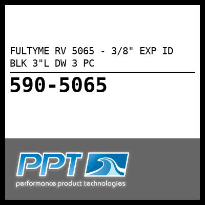FULTYME RV 3/8" EXP ID BLK 3"L DW 3 PC (5065) FULTYME RV 3/8" EXP ID BLK 3"L DW 3 PC (5065)
