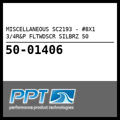 MISCELLANEOUS #8X1 3/4R&P FLTWDSCR SILBRZ 50 (SC2193) MISCELLANEOUS #8X1 3/4R&P FLTWDSCR SILBRZ 50 (SC2193)