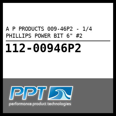 A P PRODUCTS 1/4 PHILLIPS POWER BIT 6" #2 (009-46P2) A P PRODUCTS 1/4 PHILLIPS POWER BIT 6" #2 (009-46P2)