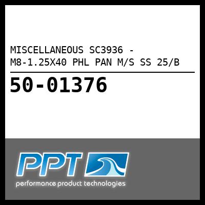 MISCELLANEOUS M8-1.25X40 PHL PAN M/S SS 25/B (SC3936) MISCELLANEOUS M8-1.25X40 PHL PAN M/S SS 25/B (SC3936)
