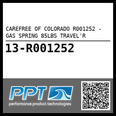 CAREFREE OF COLORADO R001252 - GAS SPRING 85LBS TRAVEL'R