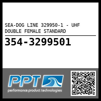 SEA-DOG LINE 329950-1 - UHF DOUBLE FEMALE STANDARD