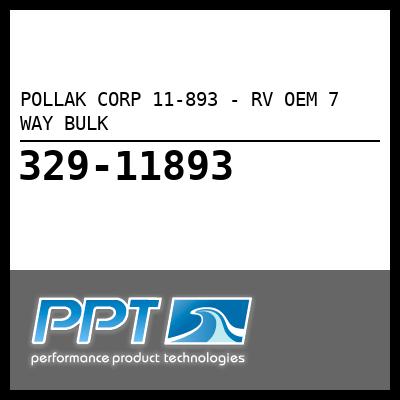 POLLAK CORP 11-893 - RV OEM 7 WAY BULK POLLAK CORP 11-893 - RV OEM 7 WAY BULK