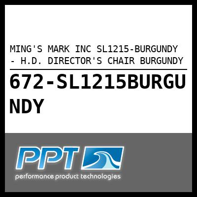 MING'S MARK INC SL1215-BURGUNDY - H.D. DIRECTOR'S CHAIR BURGUNDY