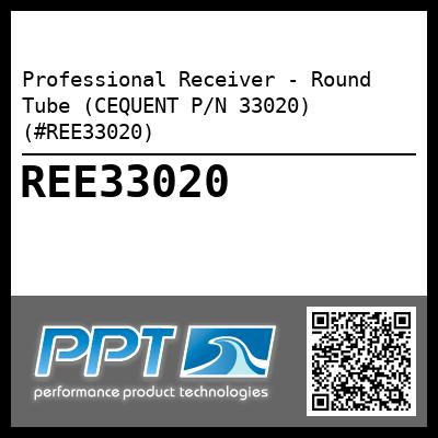 Professional Receiver - Round Tube (CEQUENT P/N 33020) (#REE33020)
