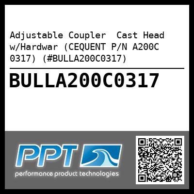Adjustable Coupler  Cast Head  w/Hardwar (CEQUENT P/N A200C 0317) (#BULLA200C0317)