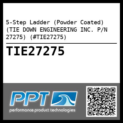 5-Step Ladder (Powder Coated) (TIE DOWN ENGINEERING INC. P/N 27275) (#TIE27275)