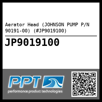 Aerator Head (JOHNSON PUMP P/N 90191-00) (#JP9019100)