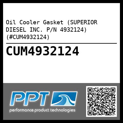 Oil Cooler Gasket (SUPERIOR DIESEL INC. P/N 4932124) (#CUM4932124)
