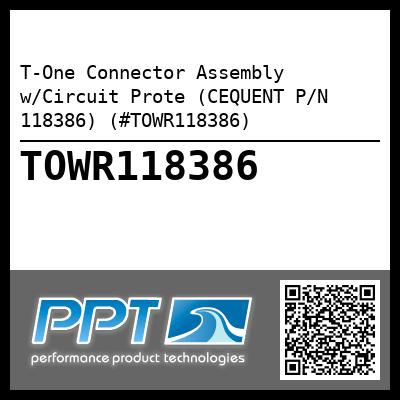 T-One Connector Assembly w/Circuit Prote (CEQUENT P/N 118386) (#TOWR118386)