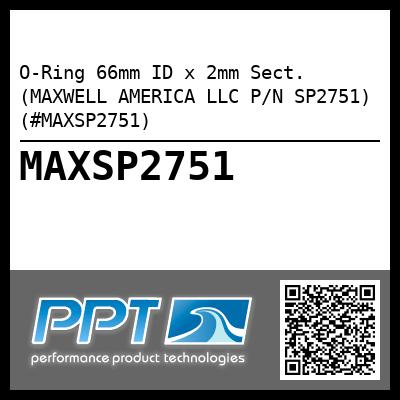 O-Ring 66mm ID x 2mm Sect. (MAXWELL AMERICA LLC P/N SP2751) (#MAXSP2751)