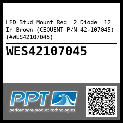 LED Stud Mount Red  2 Diode  12 In Brown (CEQUENT P/N 42-107045) (#WES42107045)