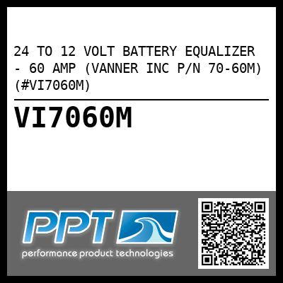 24 TO 12 VOLT BATTERY EQUALIZER - 60 AMP (VANNER INC P/N 70-60M) (#VI7060M)