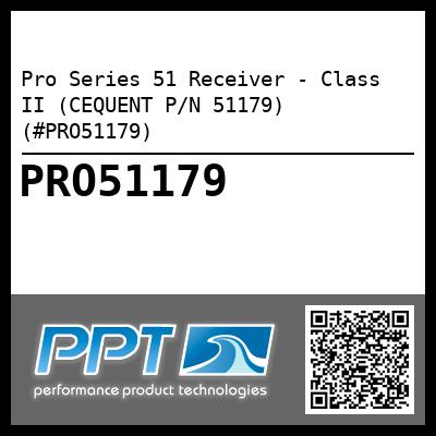 Pro Series 51 Receiver - Class II (CEQUENT P/N 51179) (#PRO51179)
