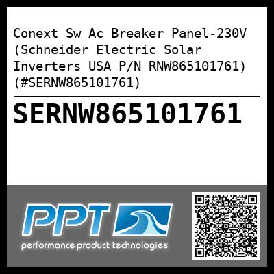 Conext Sw Ac Breaker Panel-230V (Schneider Electric Solar Inverters USA P/N RNW865101761) (#SERNW865101761)