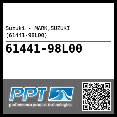Suzuki - MARK,SUZUKI (#61441-98L00) (#61441-98L00) | PerfProTech.com