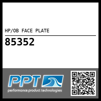HP/OB FACE PLATE