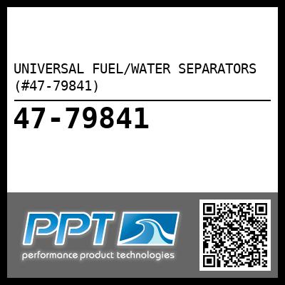 UNIVERSAL FUEL/WATER SEPARATORS (#47-79841) - Click Here to See Product Details