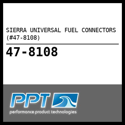 SIERRA UNIVERSAL FUEL CONNECTORS (#47-8108) - Click Here to See Product Details