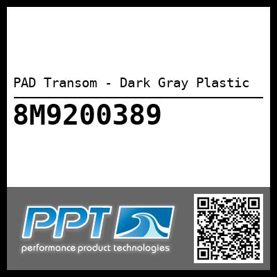 PAD Transom - Dark Gray Plastic