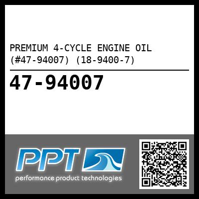 PREMIUM 4-CYCLE ENGINE OIL (#47-94007) (18-9400-7) - Click Here to See Product Details
