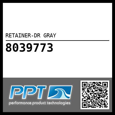 RETAINER-DR GRAY