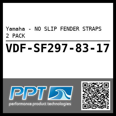Yamaha - NO SLIP FENDER STRAPS  2 PACK - Click Here to See Product Details