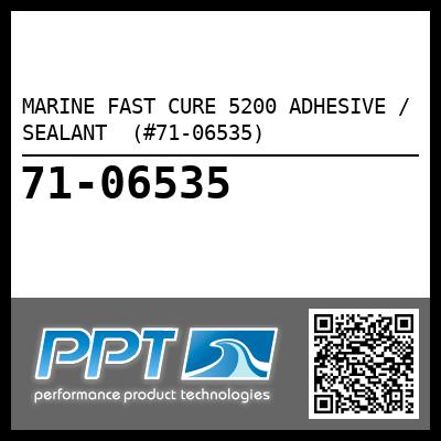 MARINE FAST CURE 5200 ADHESIVE / SEALANT  (#71-06535) - Click Here to See Product Details